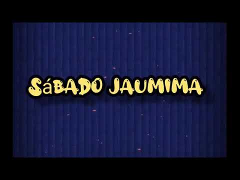 SABADO DE JAUMINA