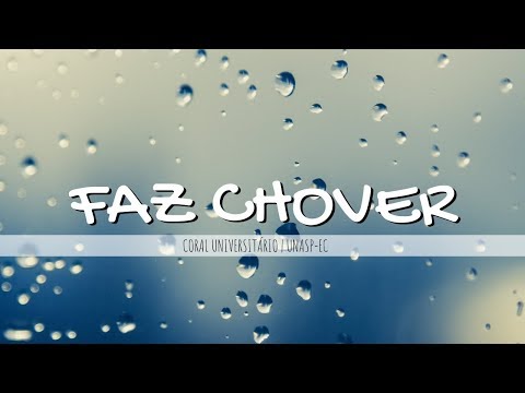 Faz chover - Coral Universitário - UNASP - EC