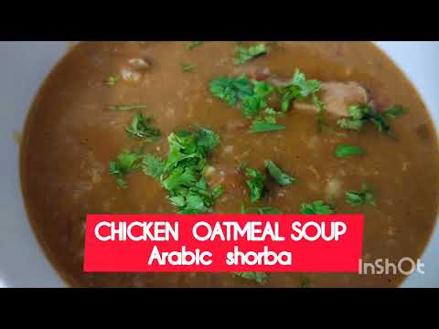 CHICKEN OATMEAL SOUP II ARABIC RECIPE (SHORBA)