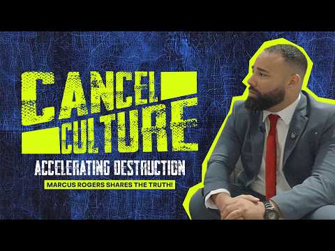 Cancel Culture ACCELERATING DESTRUCTION @MarcusRogers Shares The Truth!