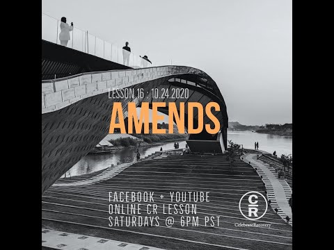 Lesson 16 of Celebrate Recovery: Amends