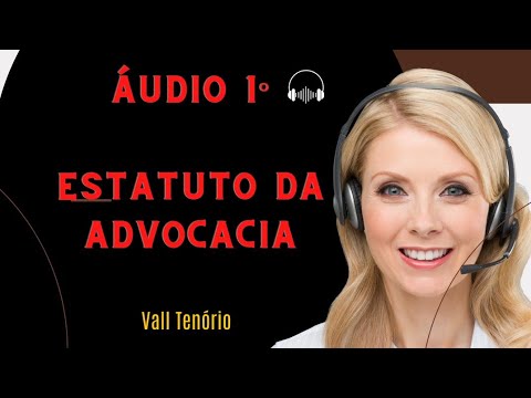 Áudio Estatuto da Advocacia - OAB/ Parte 1