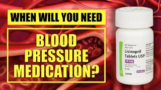 When Will You Need Blood Pressure Medication?