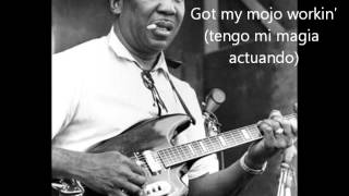 Muddy Waters - Got my mojo workin' (letra español/ingles)