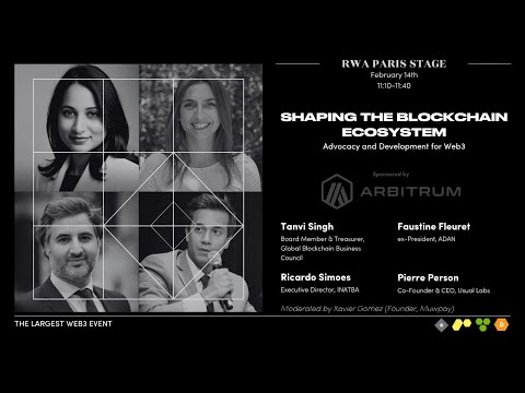 Panel: Shaping the Blockchain Ecosystem — Advocacy and Development for Web3, RWA Paris 2025
