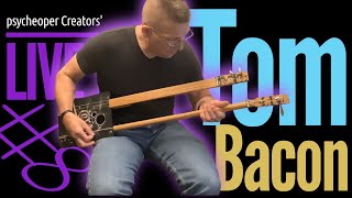 Psycheopera Creators' LIVE 8 presents Tom Bacon- cigar box guitars, woodworking & more! 🎸