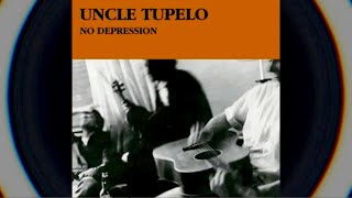 Uncle Tupelo- No Depression (Side One)
