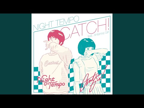 Catch! (feat. Antenna Girl)