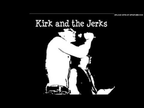 Kirk & The Jerks - Too Many Times