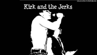Kirk & The Jerks - Too Many Times