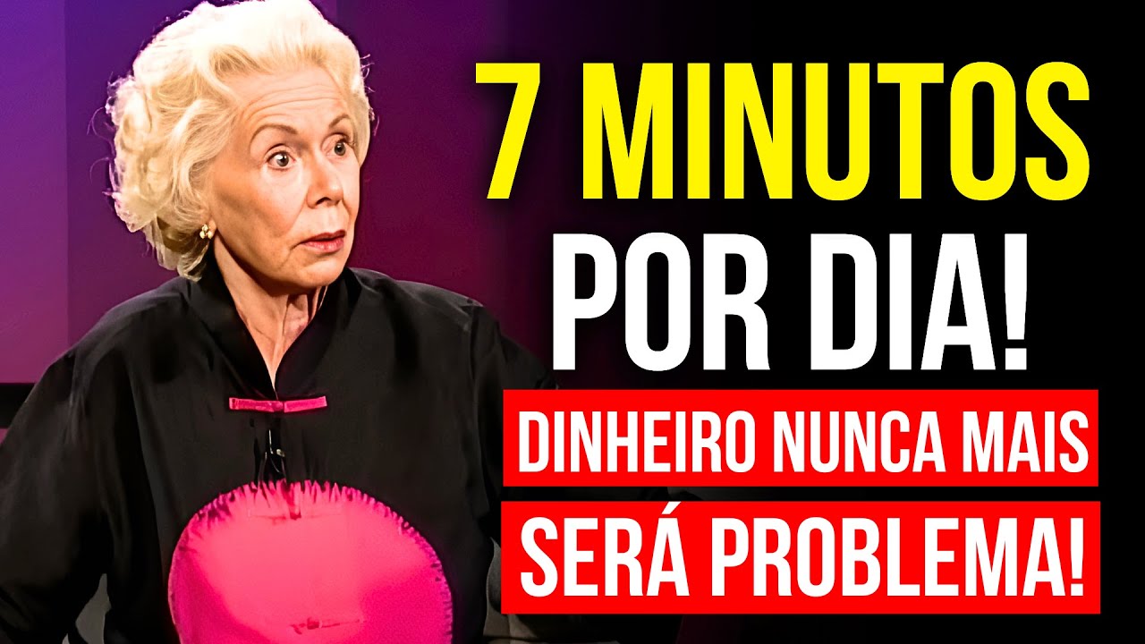 MANIFESTE DINHEIRO E FELICIDADE COM APENAS 7 MINUTOS POR DIA - Lei da Atração - Louise Hay