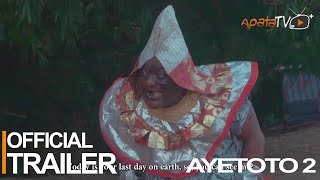 Ayetoto 2 Yoruba Movie 2022 | Official Trailer | Showing Tomorrow 23rd Dec On ApataTV+