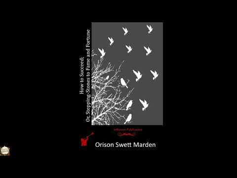 How to Succeed; Or, Stepping-Stones to Fame and Fortune by Orison Swett Marden — free full audiobook