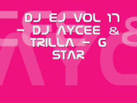 38 DJ EJ Vol 17 - DJ Aycee & Trilla - G star