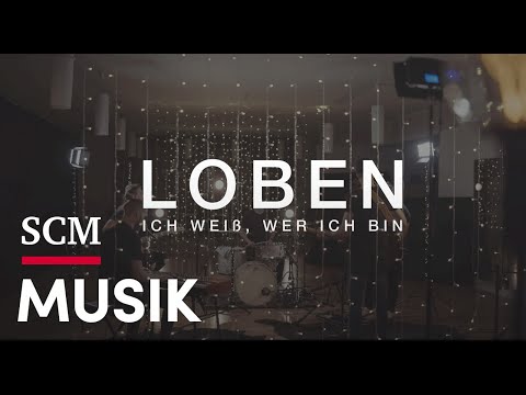 Ich Weiß, Wer Ich Bin (Who You Say I Am - Hillsong) von LOBEN