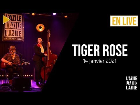 TIGER ROSE  - Extrait du Concert filmé à l'AZILE La Rochelle (14 Janvier 2021)