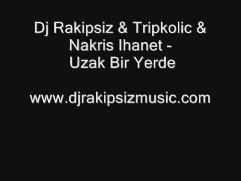Dj Rakipsiz & Tripkolic & Nakris Ihanet - Uzak Bir Yerde 2009 | Türkçe Arabesk Rap Slow Sarki