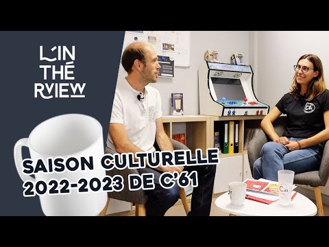 L'InTHErview #21 - Saison culturelle 2022-2023 de C'61