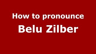 How to pronounce Belu Zilber