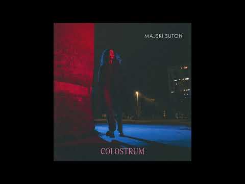 Colostrum - Majski Suton (full album)