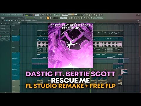 Dastic - Rescue Me (Ft. Bertie Scott) [FL Studio Remake + FREE FLP]