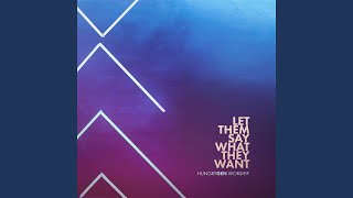 Let Them Say What They Want