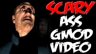 SCARY ASS GMOD VIDEO
