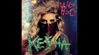 Ke$ha - Woo Hoo (HQ) - New Music 2012