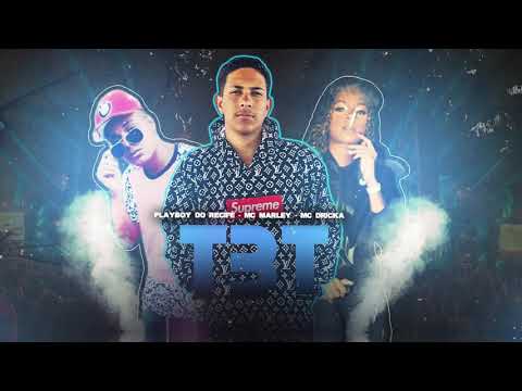 MC MARLEY, PLAYBOY DO RECIFE E MC DRICKA -  TBT / RAVE NO BAILE DO 12 (REMIX BREGAFUNK)