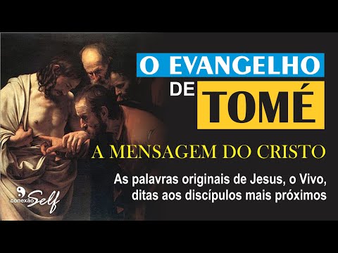 O EVANGELHO DE TOMÉ - As Palavras Secretas de Jesus aos discípulos mais próximos