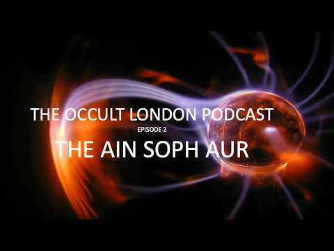 The Ain Soph Aur - Episode 2 - Introduction to Qabalah Series