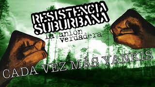 Music video thumbnail preview for Cada Vez Más Yankis - Resistencia Suburbana (La unión verdadera) by Resistencia Suburbana