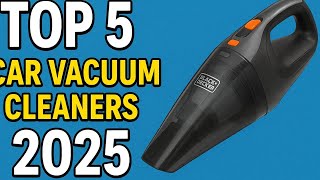 Top 5 Best Car Vacuum Cleaners 2025 – Powerful Portable Car Vacuums for Deep Cleaning
