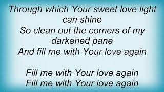 Amy Grant - Fill Me With Your Love Lyrics