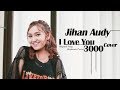 Jihan Audy - I Love You 3000 (Stephanie Poetri Cover)