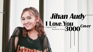 I Love You 3000 (Stephanie Poetri Cover) by Jihan Audy - cover art