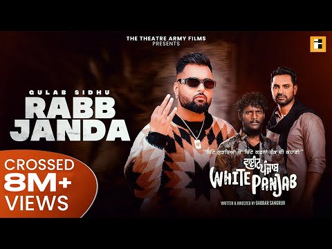 Rabb Janda (Full Video) | Gulab Sidhu | Kaka | Kartar Cheema | White Punjab | New Punjabi Song 2025