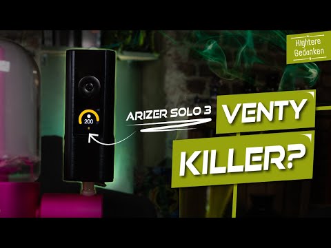 Arizer Solo 3 Review / Test - Ist er der Venty Zerstörer?