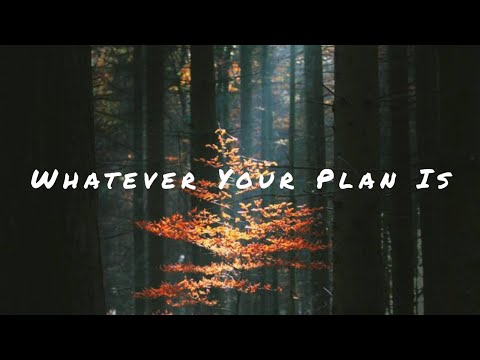 Bethel Music | Josie Buchanan - Whatever Your Plan Is (lyrics)