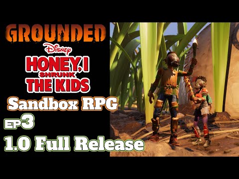 Best Survival Game 2022 | Grounded 1.0  Full Release Ep 3