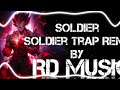 Soldier Soldier Trap Remix By RD MUSIC X Dj Abhishek Raj Djrdmusic168 DjNikhilNKOfficial