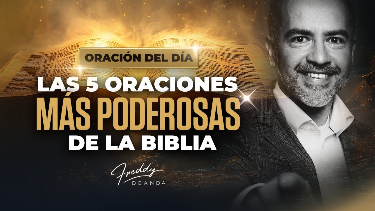 Los 5 oraciones MÁS PODEROSAS de la BIBLIA  |  FreddyDeAnda