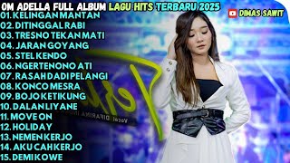 Download lagu KELINGANMANTAN - DITINGGAL RABI - TRESNO ΤΕΚΑΝ ΜATI - OM ADELLA FULL ALBUM LAGU HITS TERBARU 2025 mp3