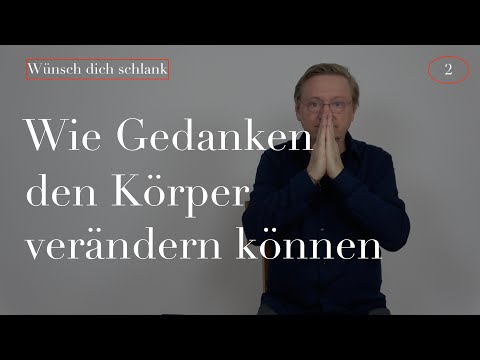 Wie Gedanken den Körper verändern können
