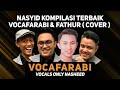 Acapella Nasheed | Kompilasi Terbaik Vocafarabi feat Fathur | Cover