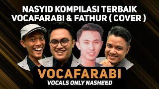 Download lagu Acapella Nasheed | Kompilasi Terbaik Vocafarabi feat Fathur | Cover mp3