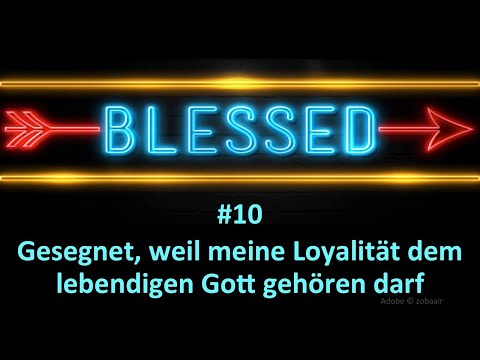Predigtreihe: Blessed - gesegnet, weil... meine Loyalität Gott gehören darf (10/14) | Jürgen Fischer