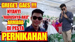 Download lagu GREGET !!! NYANYI HARUSNYA AKU DI PESTA NIKAHAN - TAMU SAMPE BINGUNG mp3
