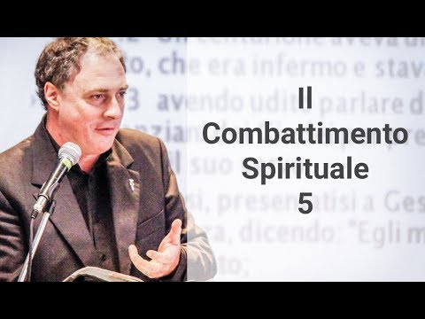 Il Combattimento Spirituale - parte 5