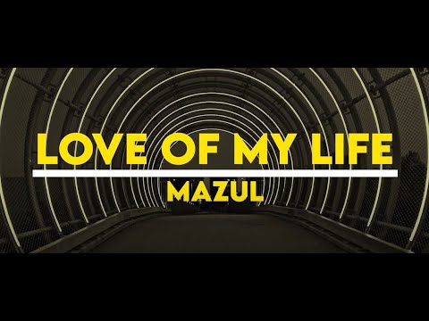 Mazul - Love of My Life (Official Videoclip)